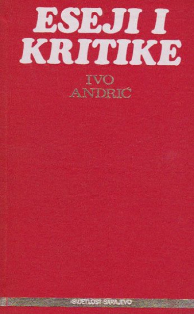 Eseji i kritike - Ivo Andrić