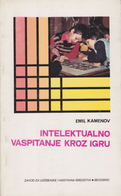 Intelektualno vaspitanje kroz igru - Emil Kamenov