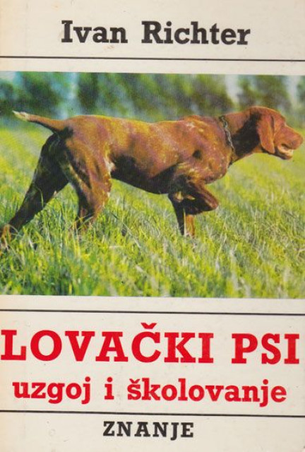 Lovački psi uzgoj i skolovanje - Ivan Richter