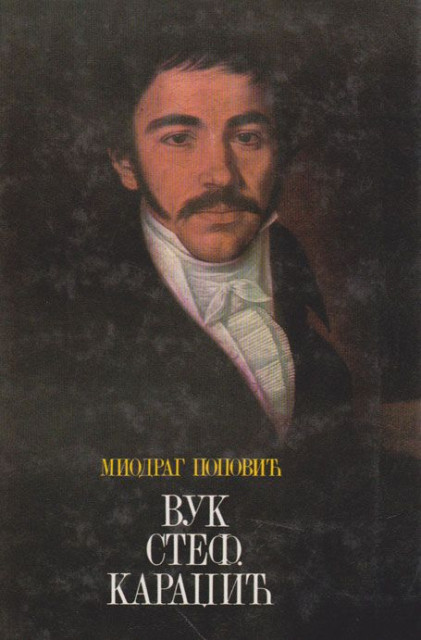 Vuk Stefanović Karadžić 1787-1864 - Miodrag Popović