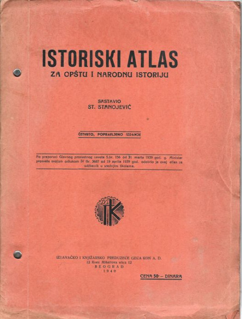 Istoriski atlas za opštu i narodnu istoriju - Stanoje Stanojević (1940)