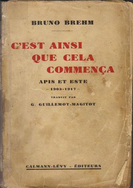 C&#039;est ainsi que cela commenca : Apis et Este, 1903-1917 - Bruno Brehm 1936
