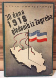 Vraćanje na 1918-tu? 30 dana 1918 gledanih iz Zagreba - Kosta Domazetović 1938
