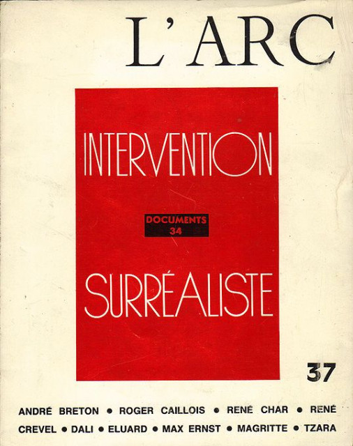 L&#039;ARC N°37 - Intervention Surréaliste - Documents 34: Breton, Dali, Eluard, Max Ernst, Magritte, Tzara