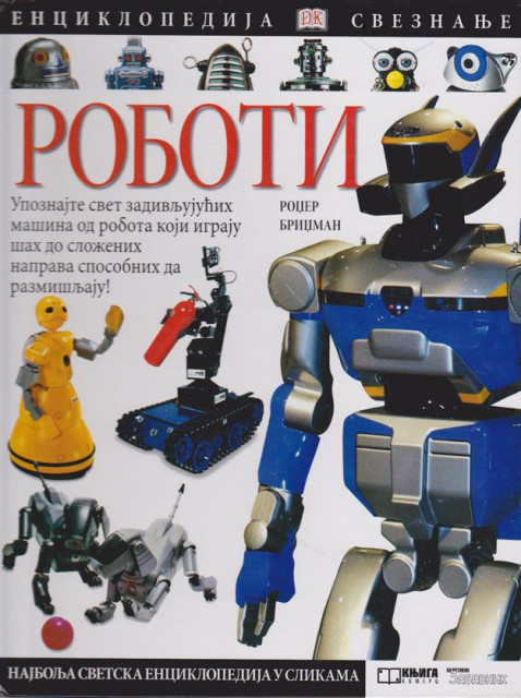 Roboti (Enciklopedija Sveznanje) - Rodžer Bridžman Roboti (Enciklopedija Sveznanje) - Rodžer Bridžman