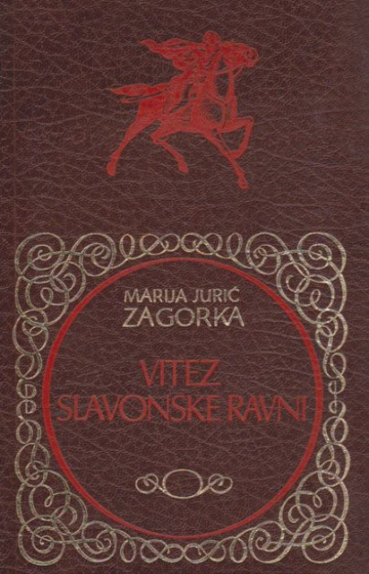 Vitez Slavonske ravni - Marija Jurić Zagorka