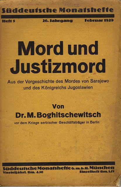 Mord und Justizmord. Aus der Vorgeschichte des Mordes von Sarajewo und des Königreichs Jugoslawien - Dr. M. Boghitschewitsch 1929
