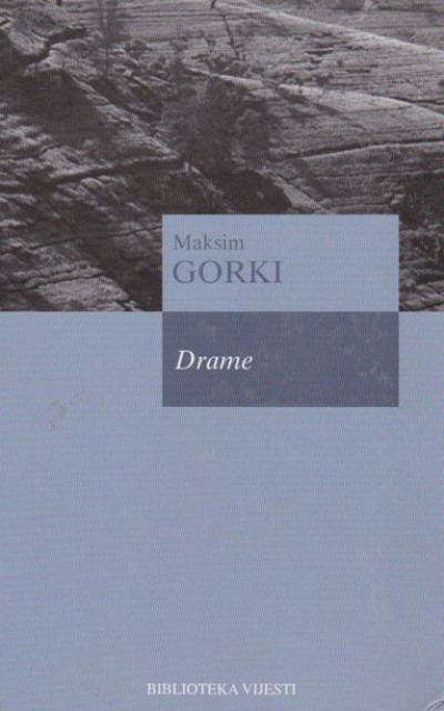 Drame - Maksim Gorki