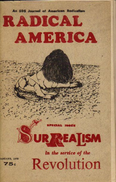 Surrealism in the service of the Revolution - Radical America, special issue, january 1970