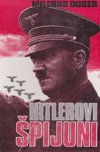 Hitlerovi špijuni - Milenko Doder