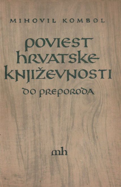 Poviest Hrvatske književnost do narodnog preporoda - Mihovil Kombol