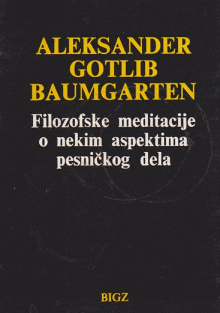 Filozofske meditacije o nekim aspektima pesničkog dela - Aleksander Gotlib Baumgarten
