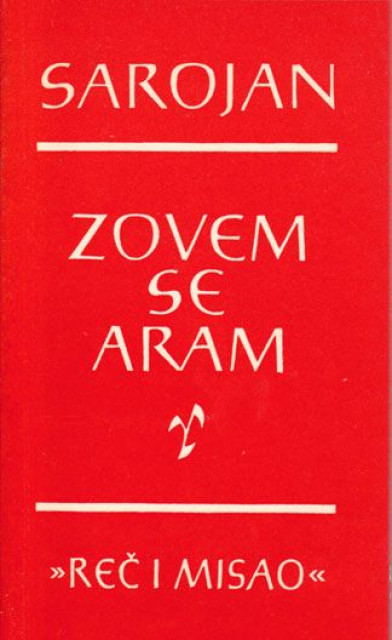 V. Sarojan : Zovem se Aram