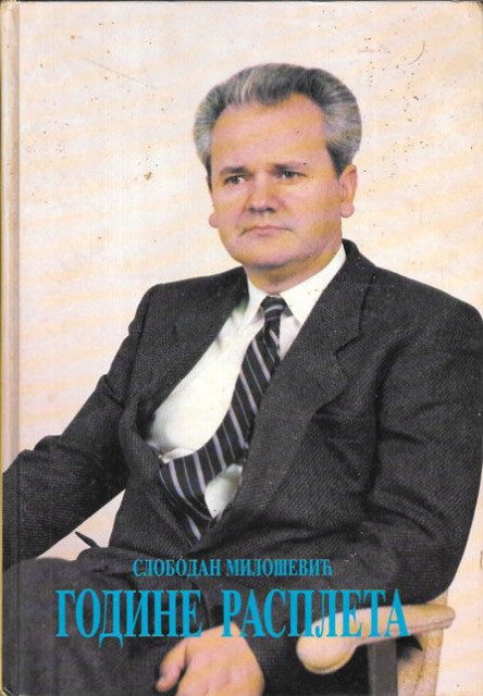 Godine raspleta - Slobodan Milošević