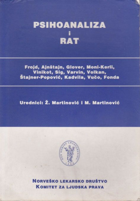 Psihoanaliza i rat (Frojd, Ajnštajn, Glover ...) - urednici Ž. Martinović i M. Martinović