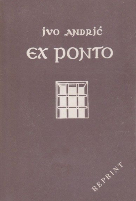 Ex ponto - Ivo Andric (Reprint I izdanja)