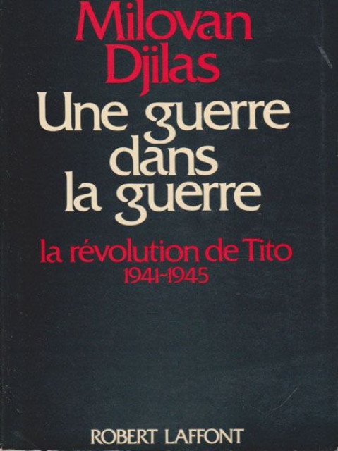 Une guerre dans la guerre (la revolution de Tito 1941-1945) - Milovan Djilas
