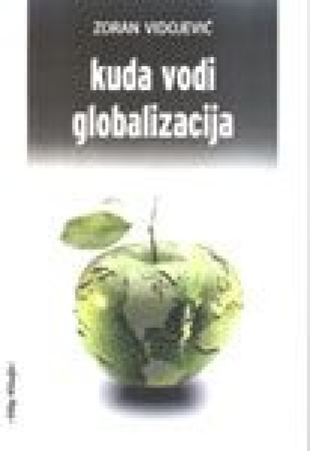 Kuda vodi globalizacija - Zoran Vidojević