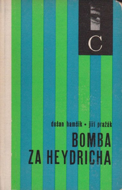 Bomba za Heydricha - Dušan Hamšik - Jiri Pražak