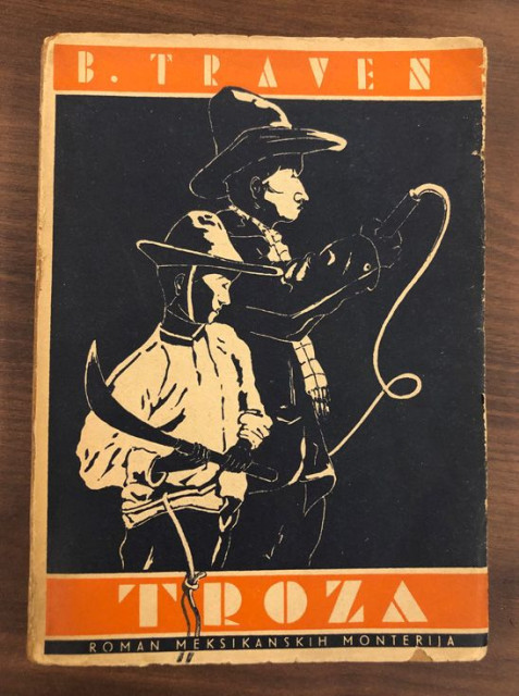 Troza : roman meksikanskih monterija - B. Traven (Nolit 1938)