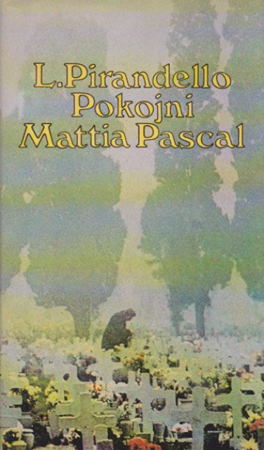 Pokojni Mattia Pascal - Luiđi Pirandelo