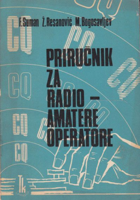 Priručnik za radio-amatere operatore - F. Suman, Ž. Resanović, M. Bogosavljev