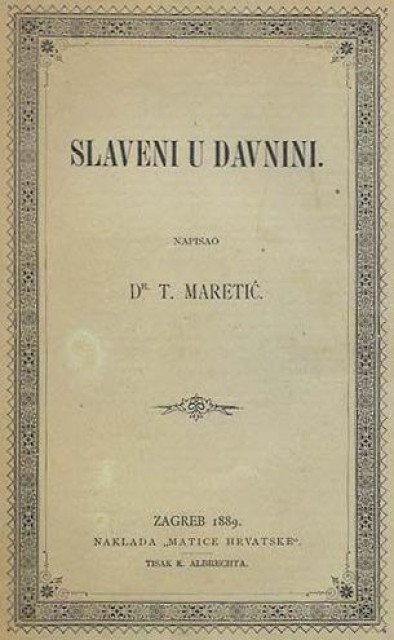 T. Maretić : Slaveni u davnini (1889)