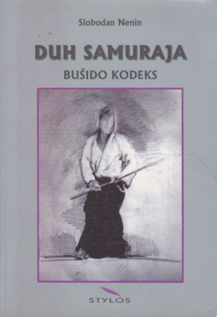 Duh samuraja - Bušido kodeks - Slobodan Nenin
