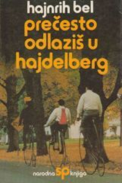 Hajnrih Bel : Precesto odlazis u Hajdelberg