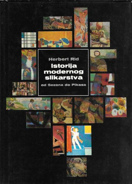 Istorija modernog slikarstva : od Sezana do Pikasa - Herbert Rid