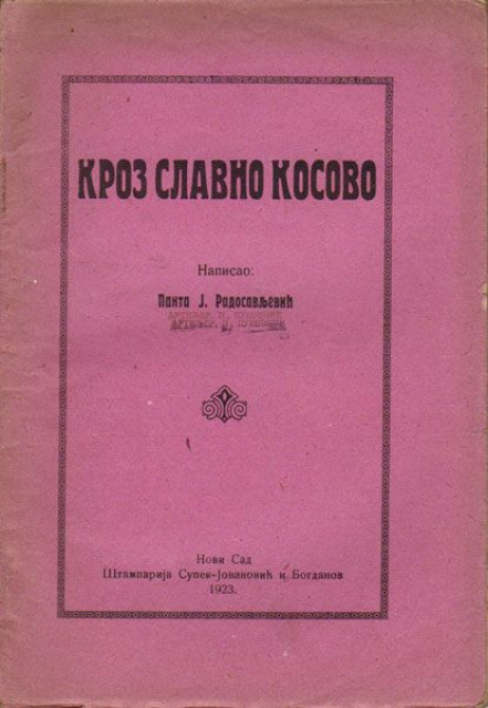 Kroz slavno Kosovo - Panta J. Radosavljević 1923