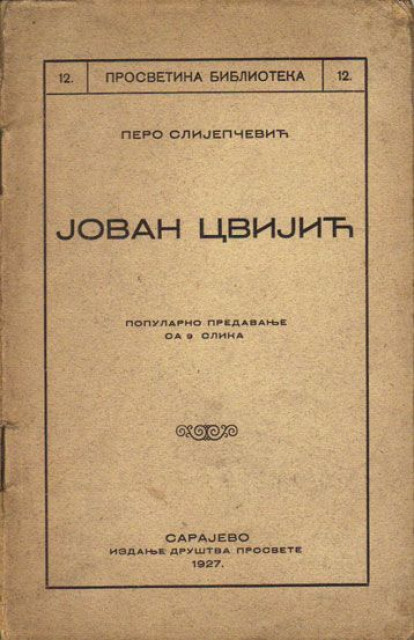 Jovan Cvijić, popularno predavanje sa 9 slika - Pero Slijepčević 1927
