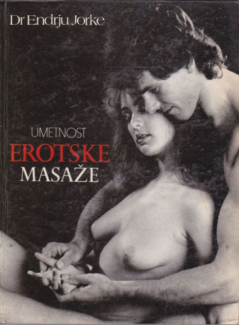 Umetnost erotske masaže - Dr Endrju Jorke
