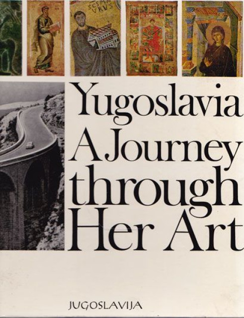 Yugoslavia. A Journey through Her Art - Miodrag Kolarić