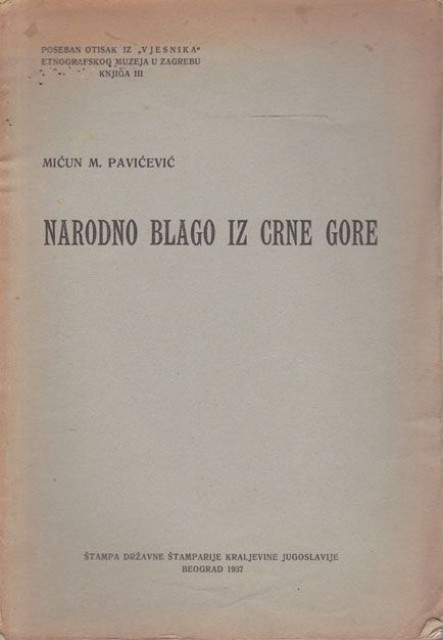 Narodno blago iz Crne Gore - Mićun M. Pavićević 1937