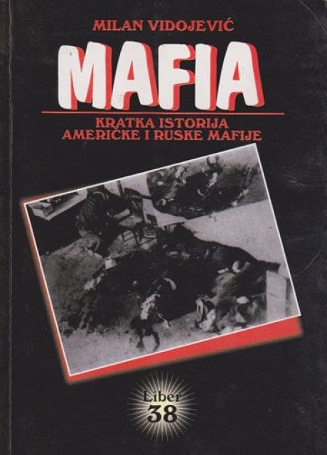 MAFIA (Kratka istorija američke i ruske mafije) - Milan Vidojević