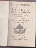 I secoli cristiani o sia Storia del Cristianesimo I-IX - Gabriel Marin Ducreux, Venezia 1779
