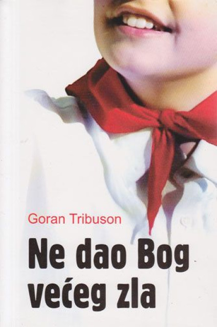 Ne dao Bog većeg zla - Goran Tribuson
