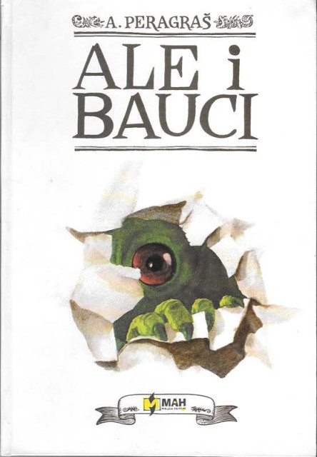 ALE I BAUCI - A. Peragraš (Aleksandar Palavestra, Rastko Ćirić)