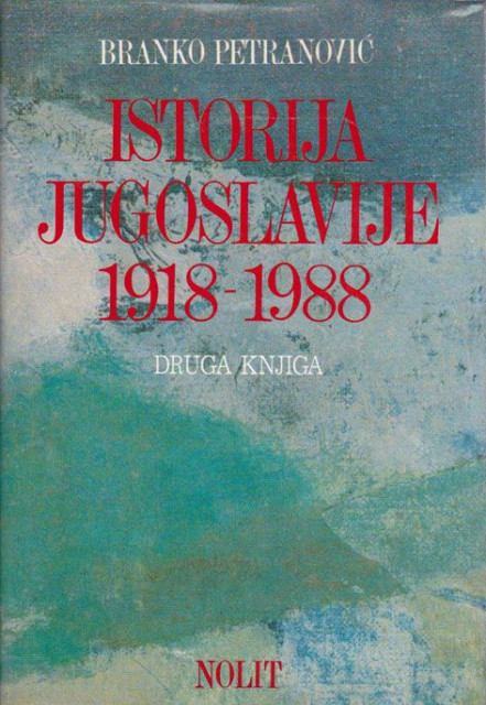 Istorija Jugoslavije 1918-1988 I-III - Branko Petranović