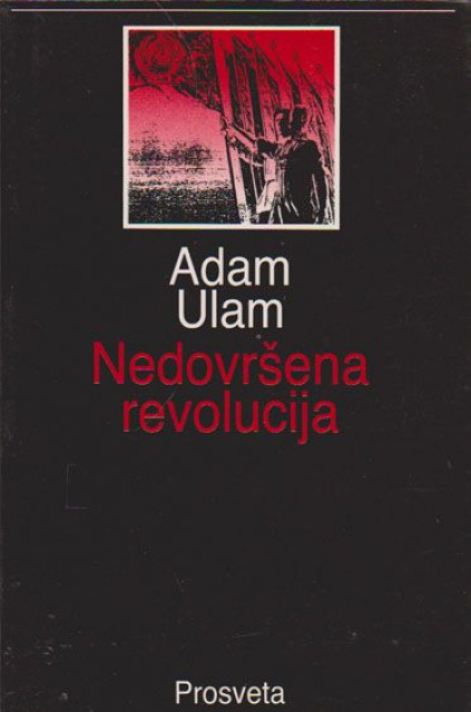 Nedovršena revolucija - Adam Ulam