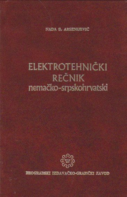 Elektrotehnički rečnik, nemačko-srpskohrvatski - Nada S. Arsenijević