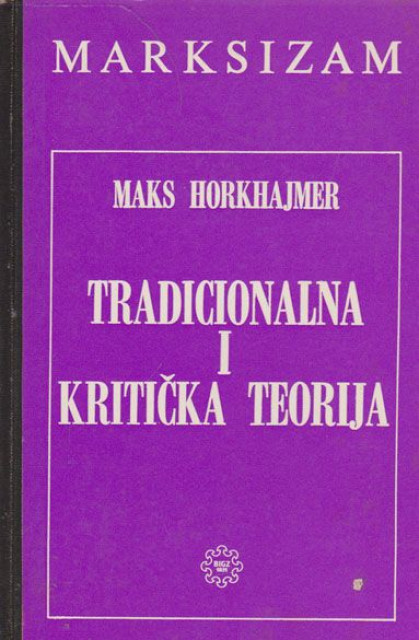 Tradicionalna i kritička teorija - Maks Horkhajmer