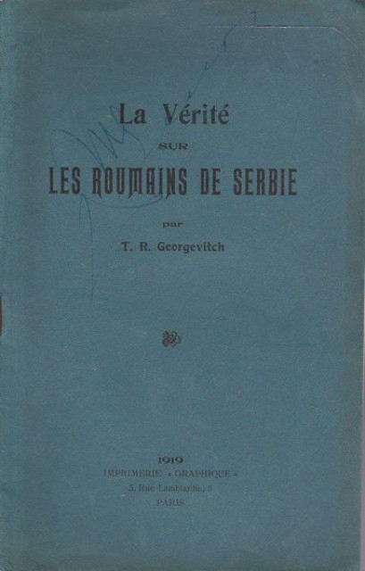 La vérité sur les Roumains de Serbie - T. R. Georgevitch 1919
