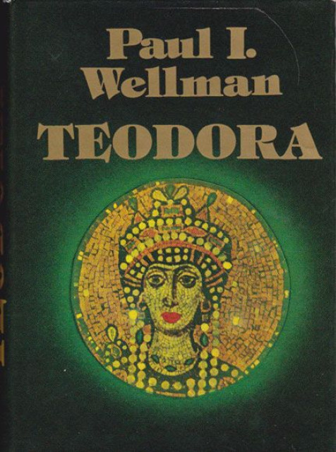 Teodora - Pol I. Wellman