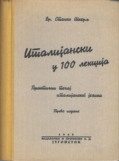 Italijanski u 100 lekcija (Praktični tečaj italijanskog jezika) + ključ - Dr. Stanko Škerlj (1943)