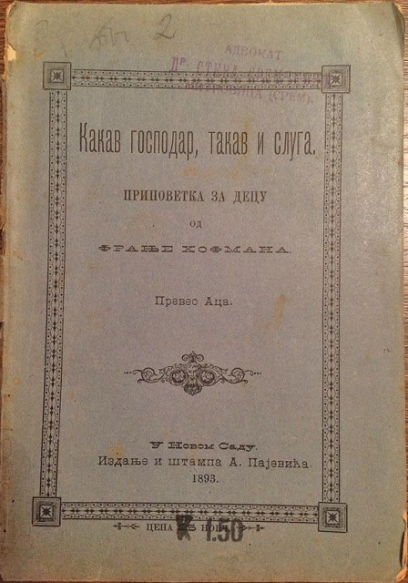 Kakav gospodar, takav i sluga. Pripovetka za decu od Franje Hofmana (Novi Sad 1893)