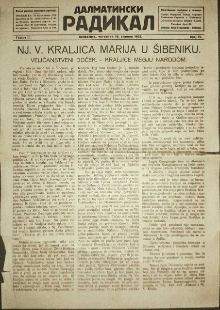 Dalmatinski radikal (naslovna strana), Šibenik 19. april 1923: "Nj. V. kraljica Marija u Šibeniku. Veličanstveni doček" Dalmatinski radikal (naslovna strana), Šibenik 19. april 1923: "Nj. V. kraljica Marija u Šibeniku. Veličanstveni doček"