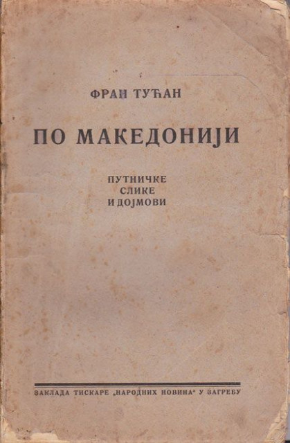Po Makedoniji (putničke slike i dojmovi) - Fran Tućan (1925)
