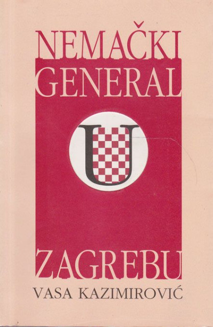 Nemački general u Zagrebu - Vasa Kazimirović